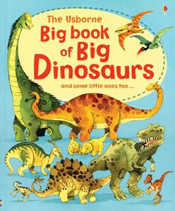 The Usborne Big Book of Big Dinosaurs